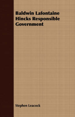Book cover for Baldwin Lafontaine Hincks Responsible Government