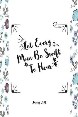 Book cover for Let Every Man Be Swift to Hear