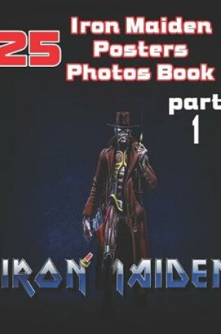 Cover of 25 Iron Maiden Posters Photos Book Part 1