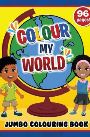 Cover of Colour My World Jumbo Colouring Book