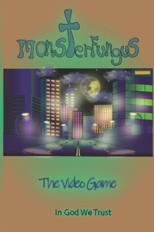 Cover of MonsterFungus The Video Game