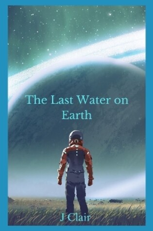 Cover of The Last Water on Earth