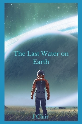 Book cover for The Last Water on Earth