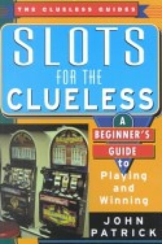 Cover of Slots for the Clueless