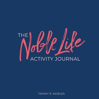 Cover of The Noble Life Activity Journal