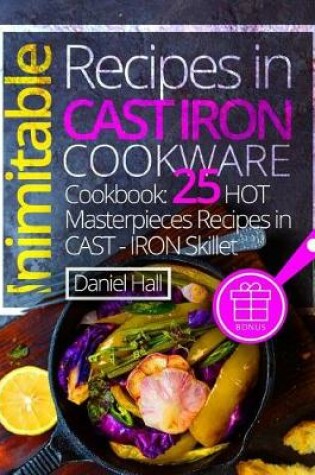 Cover of Inimitable recipes in cast iron cookware.