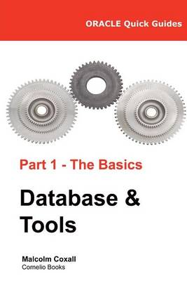Book cover for Oracle Quick Guides Part 1 - The Basics Database & Tools