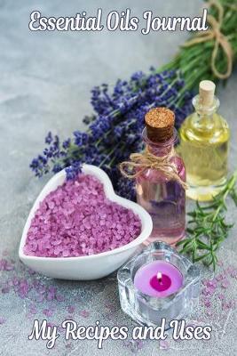 Book cover for Essential Oils Journal - My Recipes and Uses