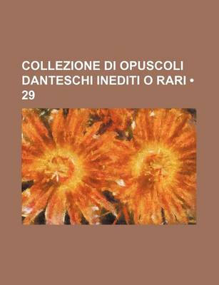 Book cover for Collezione Di Opuscoli Danteschi Inediti O Rari (29)