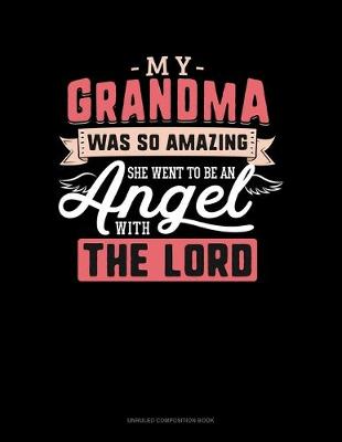 Cover of My Grandma Was So Amazing She Went To Be An Angel With The Lord