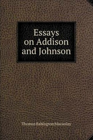 Cover of Essays on Addison and Johnson
