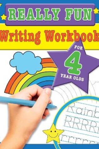 Cover of Really Fun Writing Workbook For 4 Year Olds