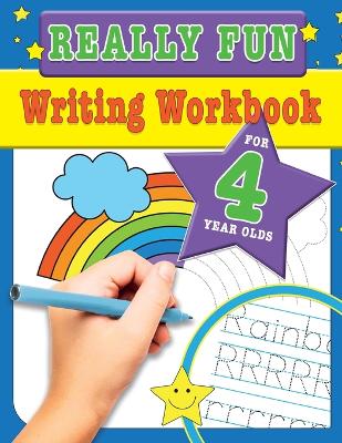 Book cover for Really Fun Writing Workbook For 4 Year Olds