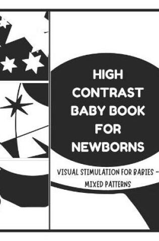 Cover of High Contrast Baby Books for Newborn - Visual Stimulation for Babies - Mixed Patterns