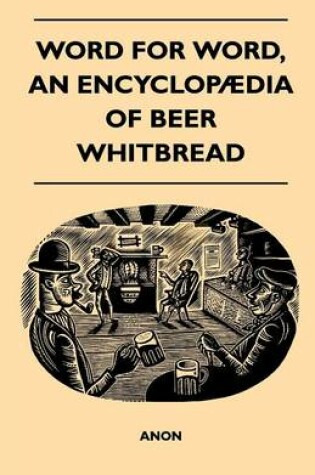 Cover of Word for Word, An Encyclopadia of Beer - Whitbread