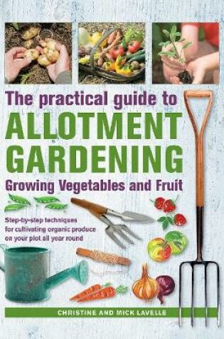 Cover of Practical Guide to Allotment Gardening: Growing Vegetables and Fruit