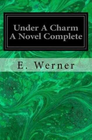 Cover of Under A Charm A Novel Complete