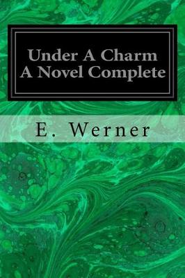 Book cover for Under A Charm A Novel Complete