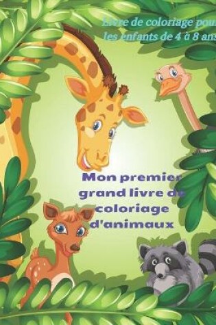 Cover of Mon premier grand livre de coloriage d'animaux - Livre de coloriage pour les enfants de 4 à 8 ans