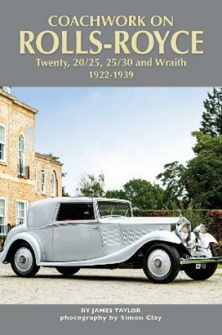 Cover of Coachwork on Rolls-Royce Twenty, 20/25, 25/30 & Wraith 1922-1939