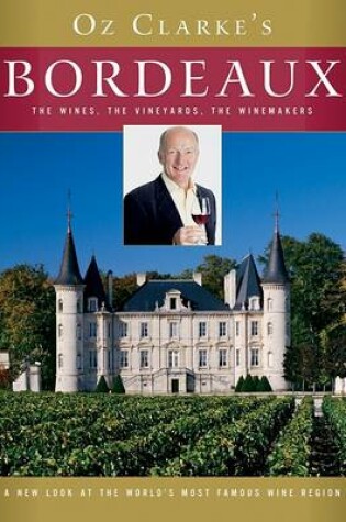Cover of Oz Clarke's Bordeaux