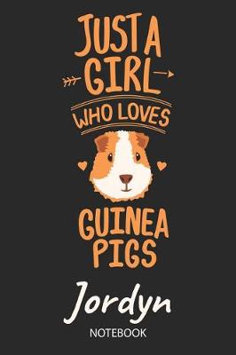 Book cover for Just A Girl Who Loves Guinea Pigs - Jordyn - Notebook