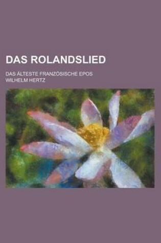 Cover of Das Rolandslied; Das Alteste Franzosische Epos