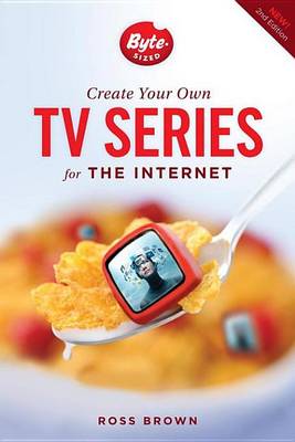 Book cover for Create Your Own TV Series for the Internet-2nd Edition