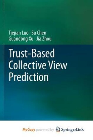 Cover of Trust-Based Collective View Prediction