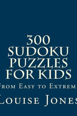 Cover of 300 Sudoku Puzzles for Kids