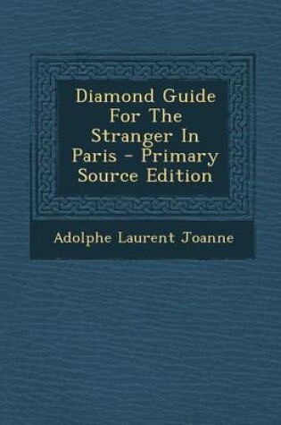 Cover of Diamond Guide for the Stranger in Paris - Primary Source Edition