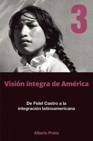 Cover of De Fidel Castro A La Intergracion Latinoamerica