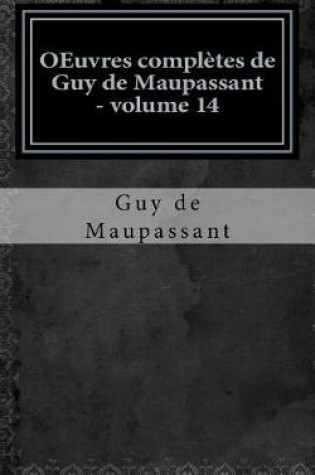 Cover of OEuvres completes de Guy de Maupassant - volume 14