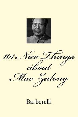 Book cover for 101 Nice Things about Mao Zedong