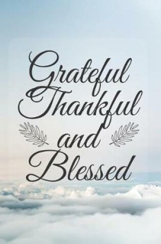 Cover of Grateful Thankful and Blessed