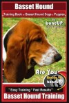 Book cover for Basset Hound Training Book for Basset Hound Dogs & Puppies by Boneup Dog Trainin