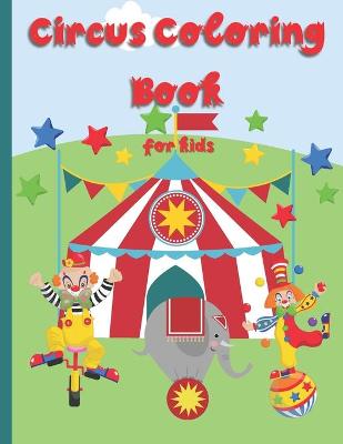 Book cover for Circus Coloring Book For Kids