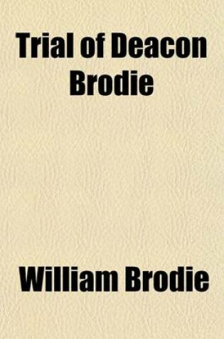 Cover of Trial of Deacon Brodie