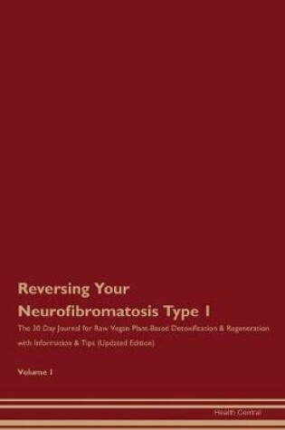 Cover of Reversing Your Neurofibromatosis Type 1