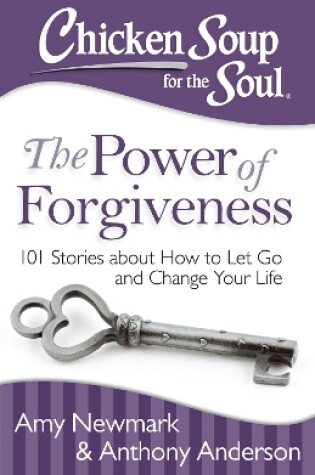 Cover of Chicken Soup for the Soul: The Power of Forgiveness