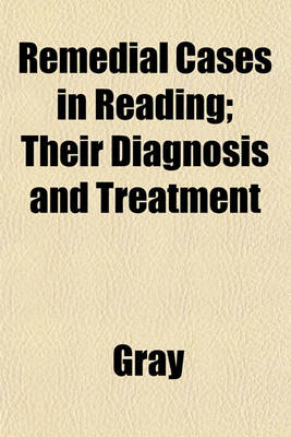 Book cover for Remedial Cases in Reading; Their Diagnosis and Treatment