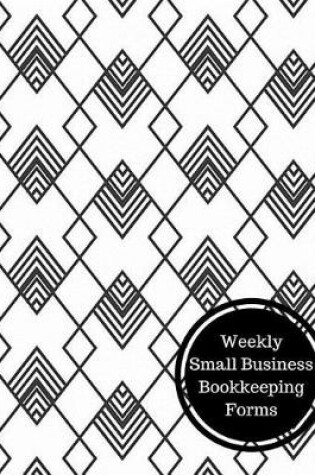 Cover of Weekly Small Business Bookkeeping Forms