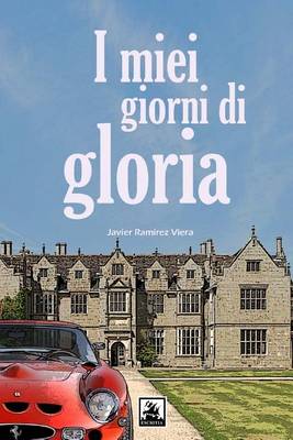 Book cover for I miei giorni di gloria