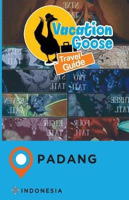 Book cover for Vacation Goose Travel Guide Padang Indonesia