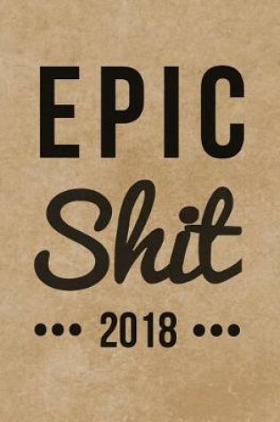 Cover of Epic Shit 2018