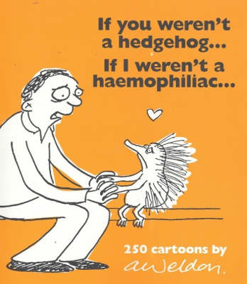 Book cover for If You Weren't a Hedgehog...If I Wasn't a Haemophiliac