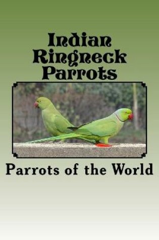 Cover of Indian Ringneck Parrots