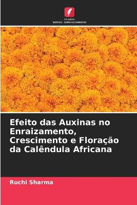 Book cover for Efeito das Auxinas no Enraizamento, Crescimento e Floração da Calêndula Africana