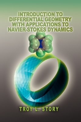 Cover of Introduction to Differential Geometry with applications to Navier-Stokes Dynamics