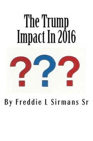 Cover of The Trump Impact In 2016